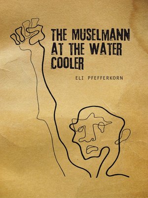cover image of The Müselmann at the Water Cooler